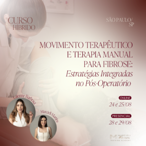 Movimento Terapêutico e Terapia Manual para Fibrose: Estratégias Integradas no Pós-Operatório
