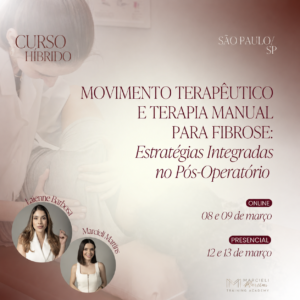 Movimento Terapêutico e Terapia Manual para Fibrose: Estratégias Integradas no Pós-Operatório 2027
